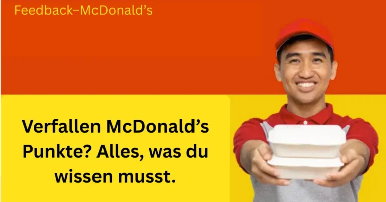 Verfallen McDonald’s Punkte? Alles was du wissen musst.