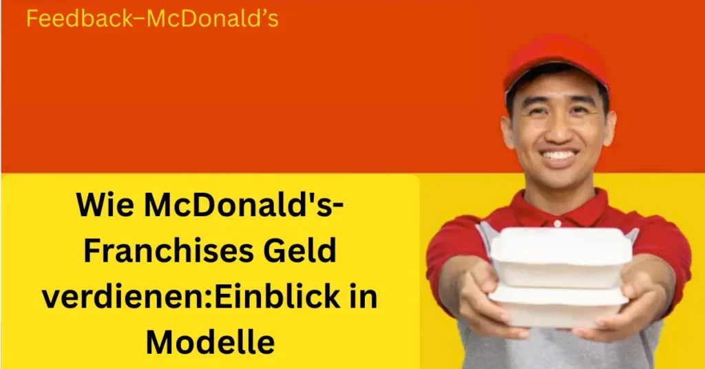 Wie McDonald's-Franchises Geld verdienen:Einblick in Modelle