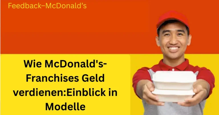 Wie McDonald's-Franchises Geld verdienen:Einblick in Modelle